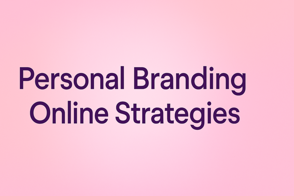 Personal Branding Online Strategies - Complete Guide 2025