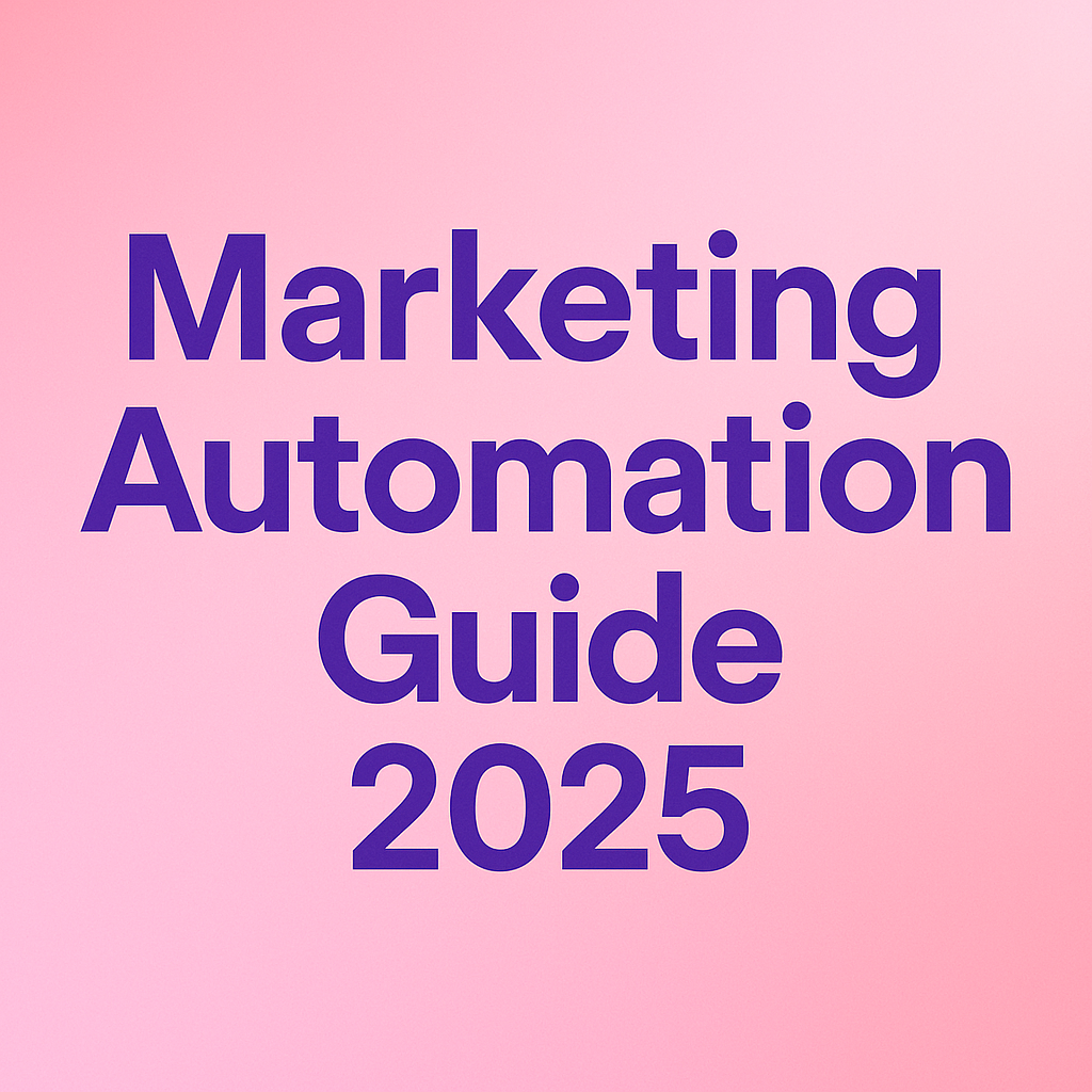 Marketing Automation Guide 2025
