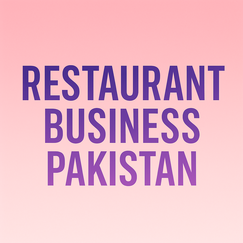 Restaurant Business Pakistan