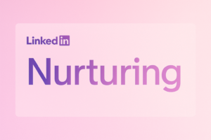 LinkedIn Lead Nurturing